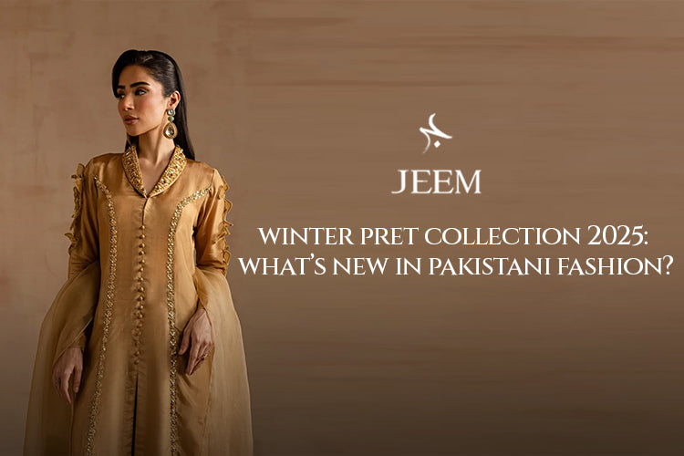 Winter Pret Collection 2025: What's New in Pakistani Fashion Winter Pret Collection 2025: What's New in Pakistani Fashion