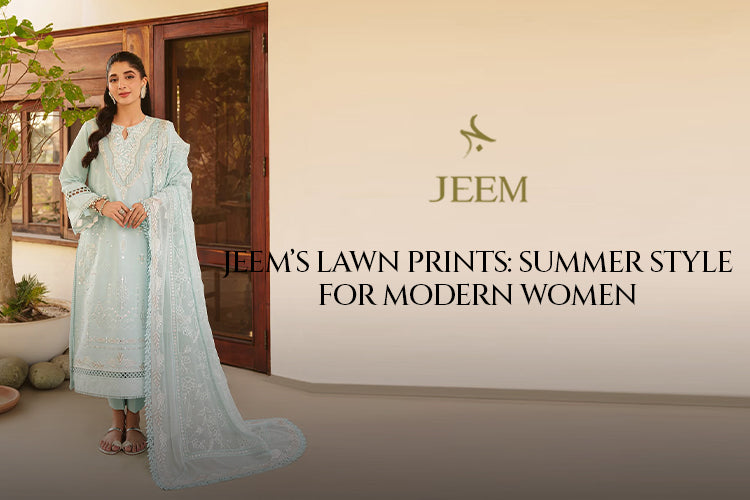 Jeem’s Lawn Prints: Summer Style for Modern Women