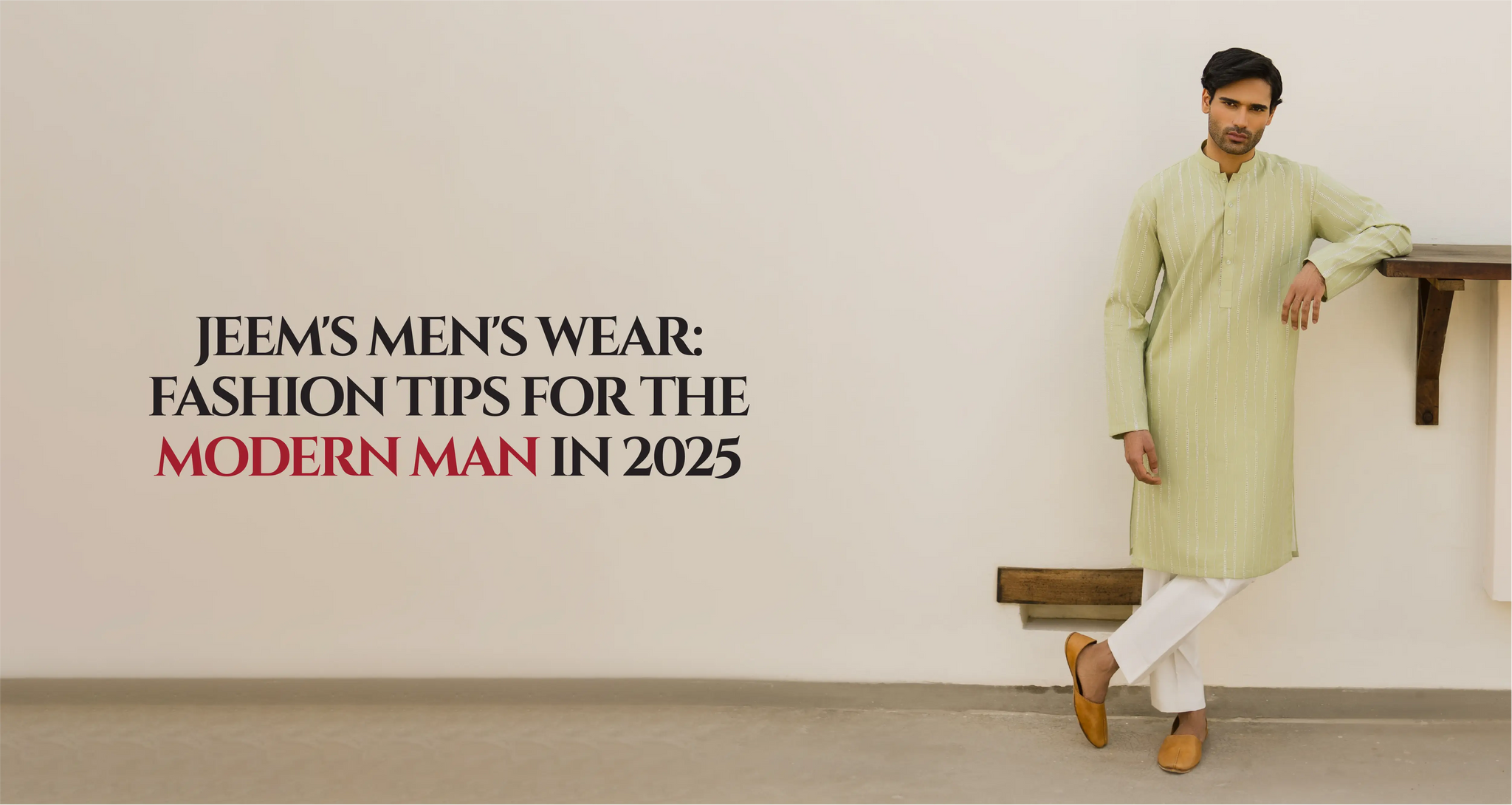 Jeem's Men's Wear: Fashion Tips for the Modern Man in 2025