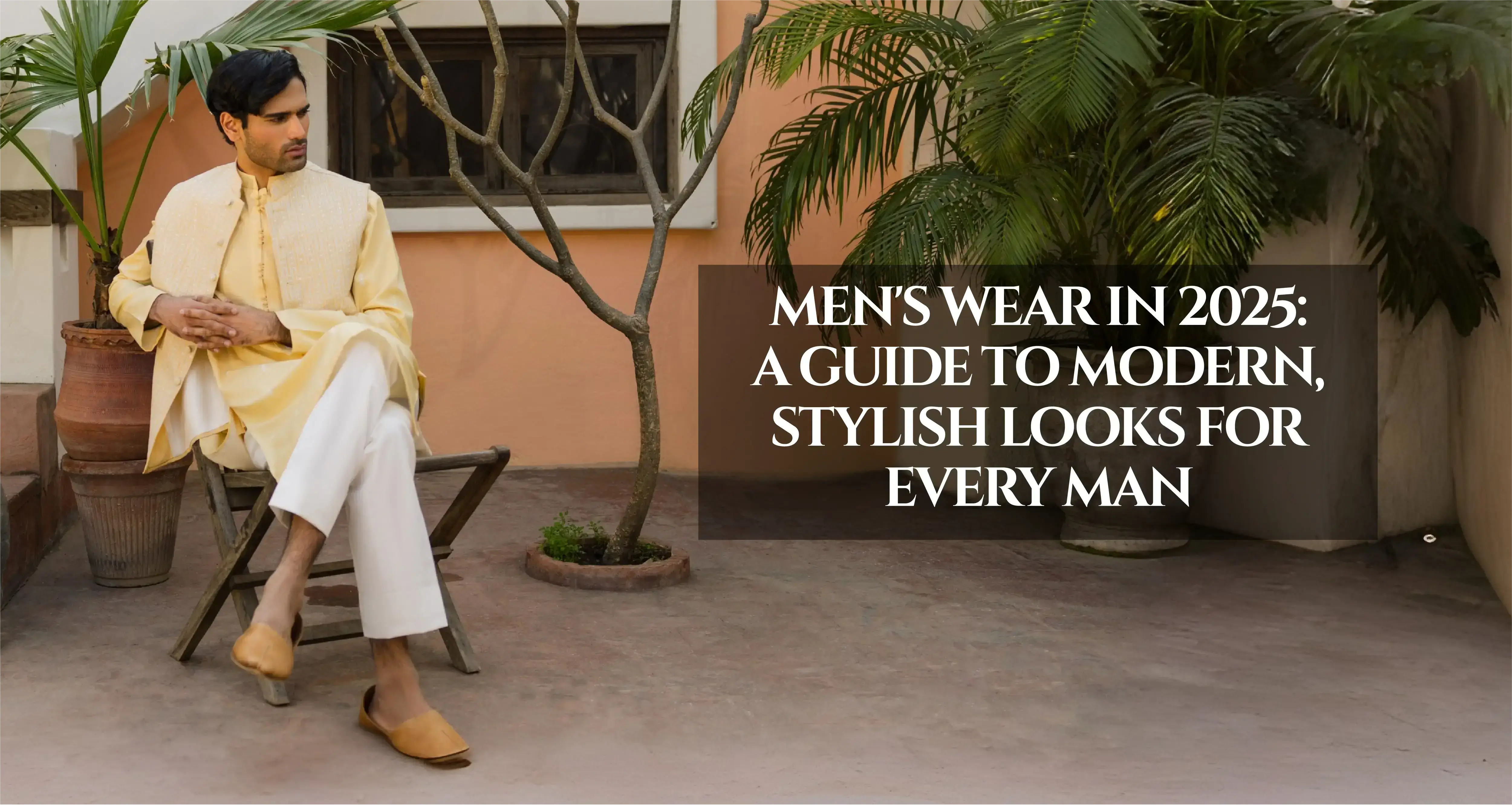 Men's Wear in 2025: A Guide to Modern, Stylish Looks for Every Man