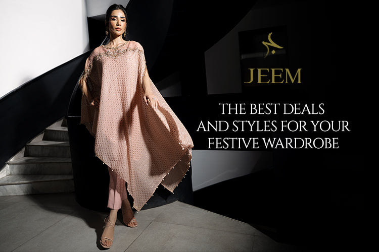 Eid Fashion: The Best Deals and Styles for Your Festive Wardrobe