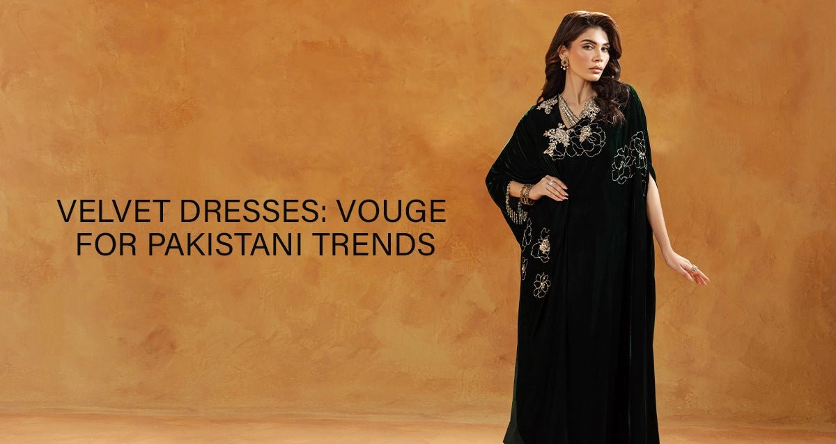 Velvet Dresses: Vogue For Pakistani Trends - JEEM Velvet Dresses: Vogue For Pakistani Trends - JEEM