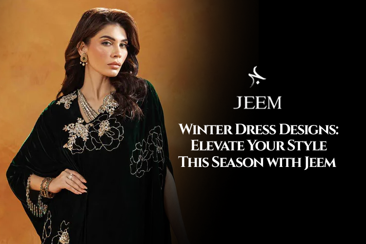 Winter Dress Designs: Elevate Your Style This Season with Jeem