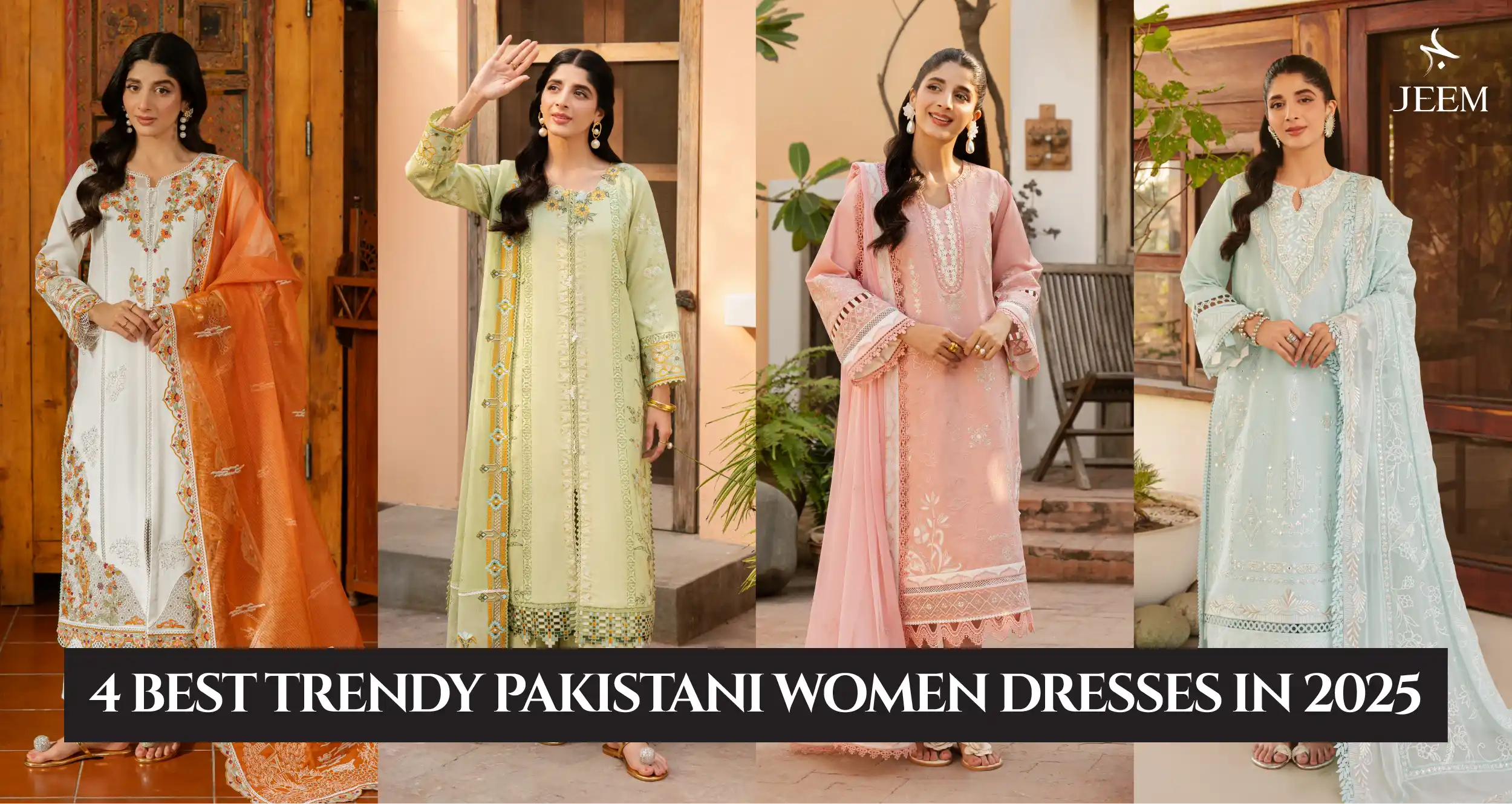 4 Best trendy Pakistani women Dresses In 2025