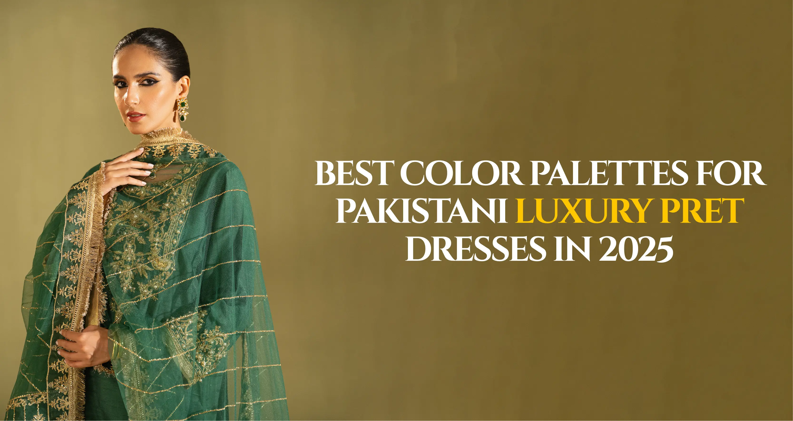 Best Color Palettes for Pakistani Luxury Pret Dresses in 2025