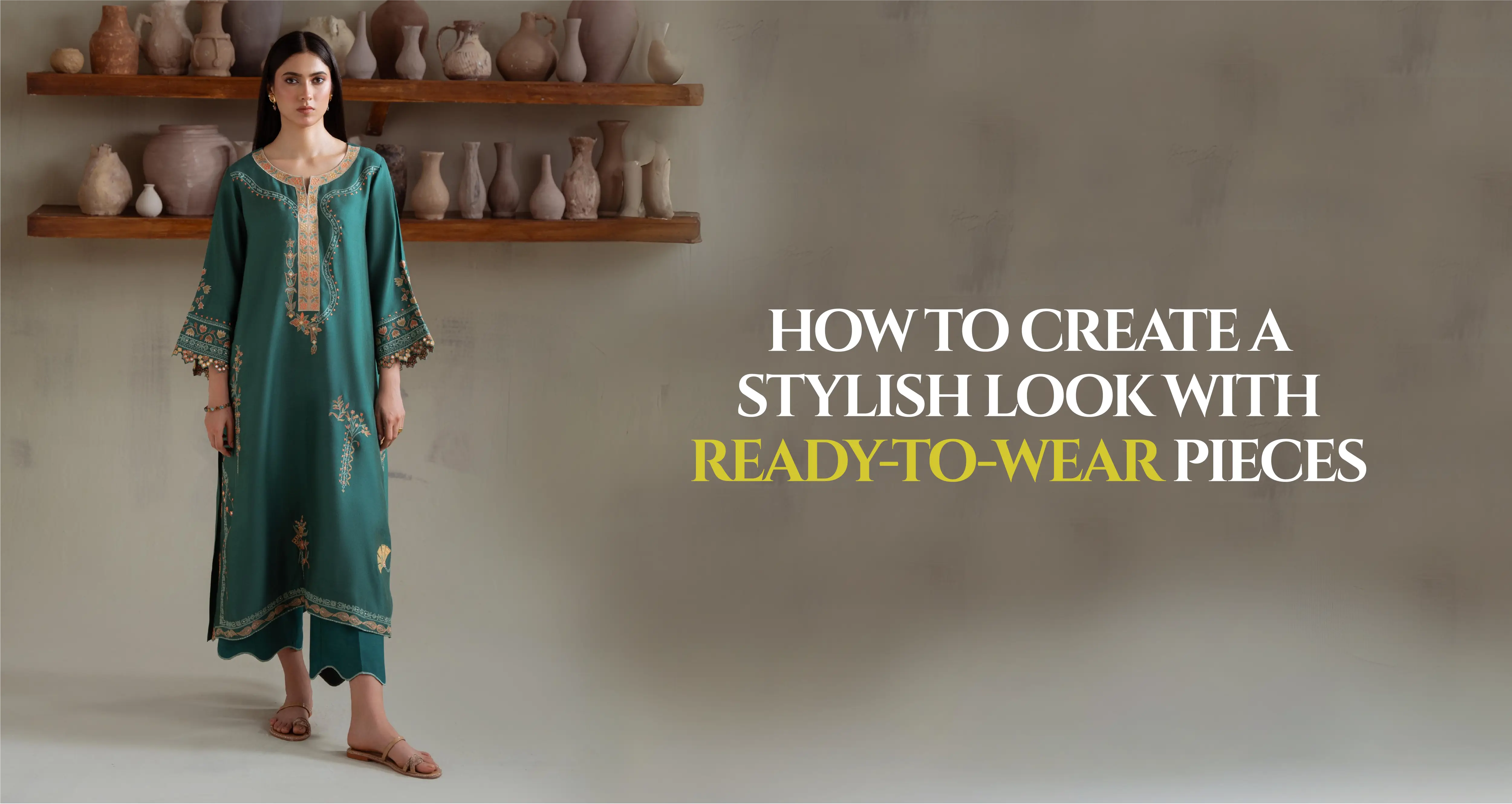 How to Create a Stylish Look with Ready-to-Wear Pieces
