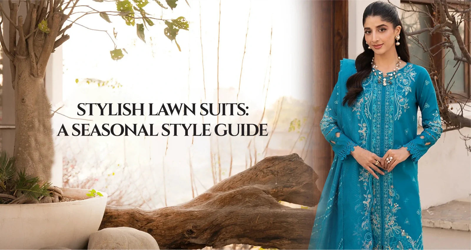 Stylish Lawn Suits: A Seasonal Style Guide
