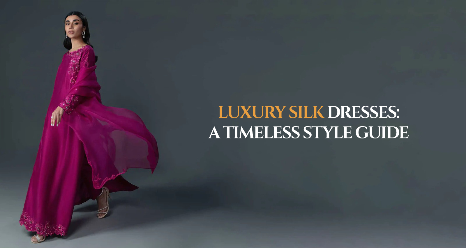 Luxury Silk Dresses: A Timeless Style Guide