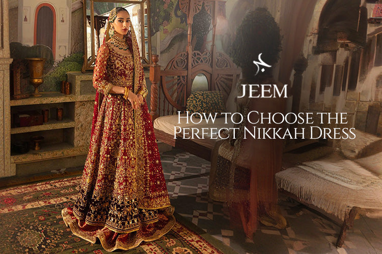 How to Choose the Perfect Nikkah Dress: A Comprehensive Guide