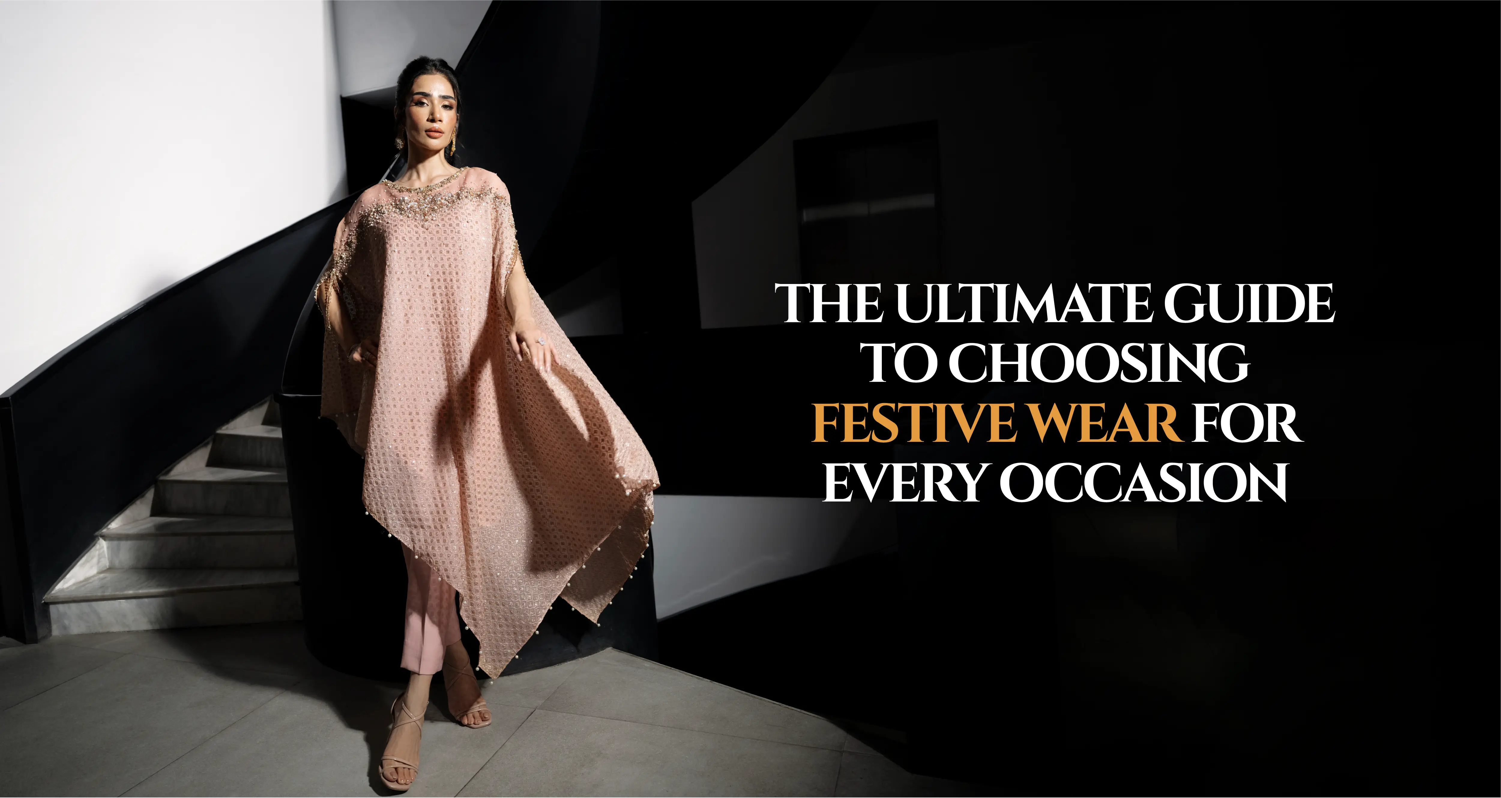 The Ultimate Guide to Choosing Festive Wear for Every Occasion